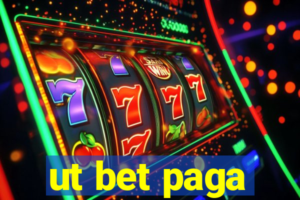 ut bet paga